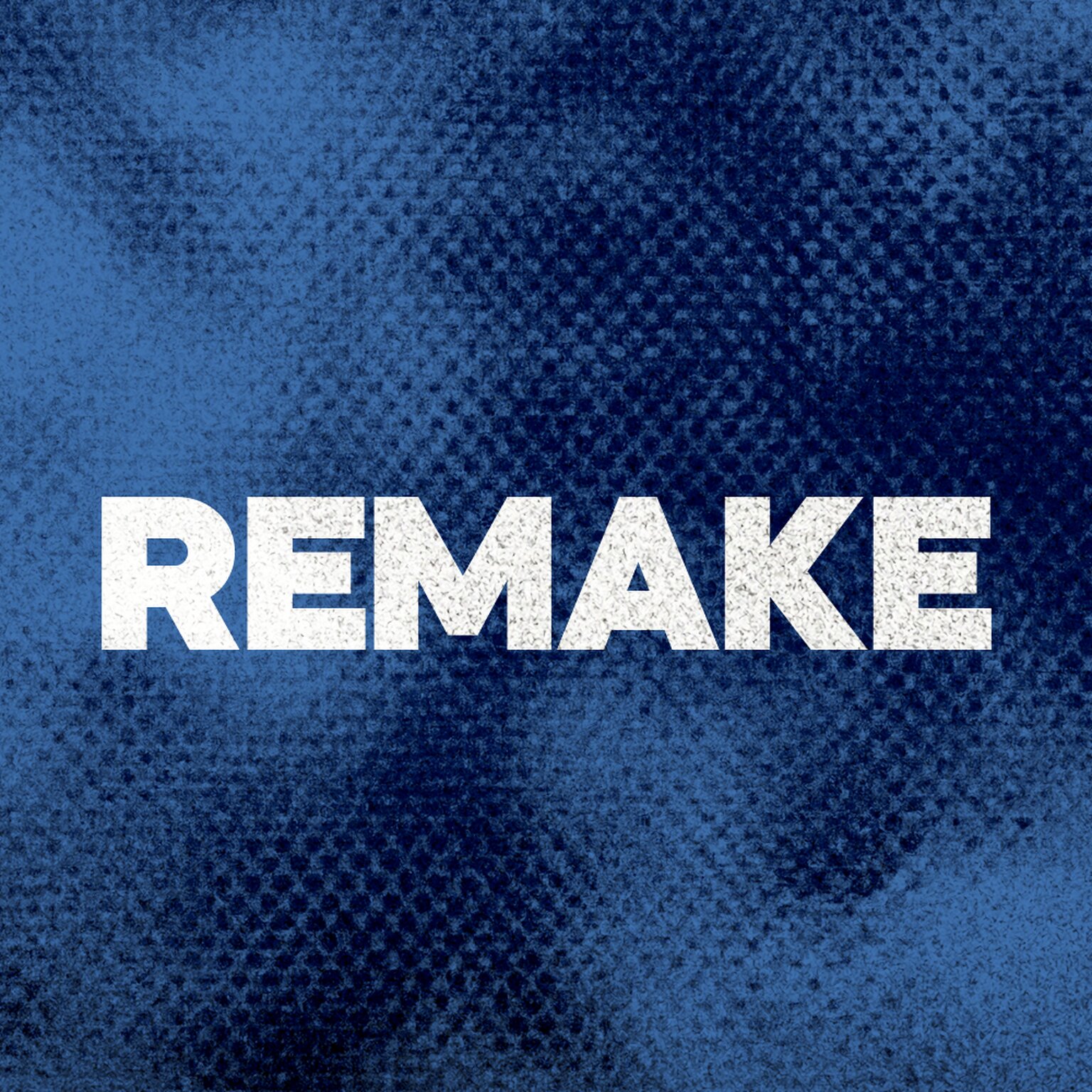 REMAKE