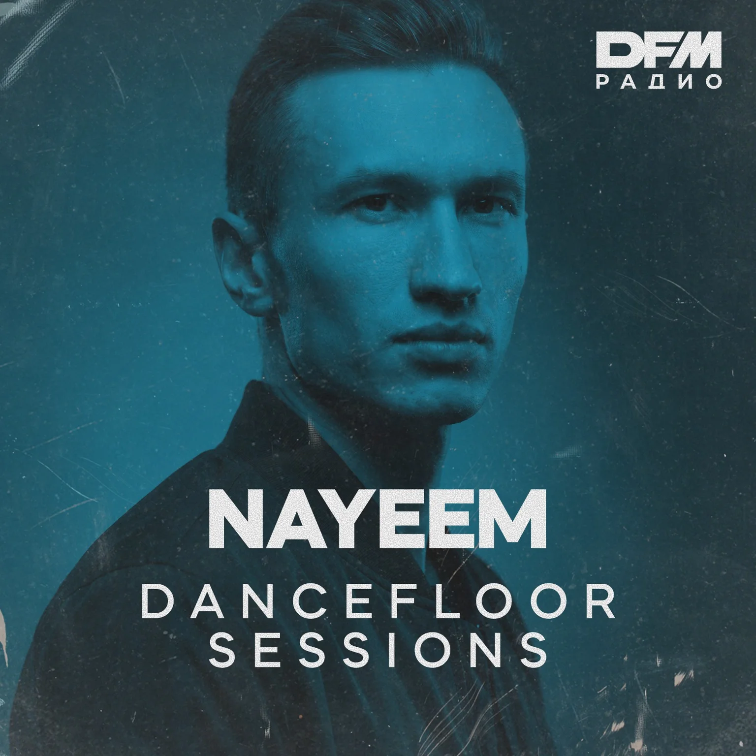 NAYEEM / DANCEFLOOR SESSIONS